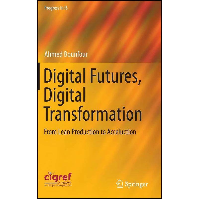 کتاب Digital Futures, Digital Transformation اثر Ahmed Bounfour انتشارات Springer