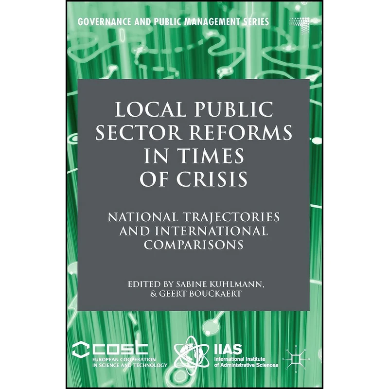 کتاب Local Public Sector Reforms in Times of Crisis اثر Sabine Kuhlmann and Geert Bouckaert انتشارات Palgrave Macmillan