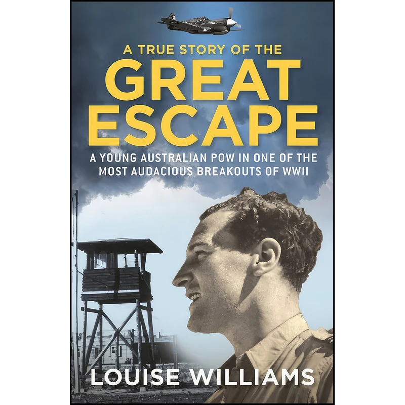 کتاب A True Story of the Great Escape اثر Louise Williams انتشارات Allen Unwin