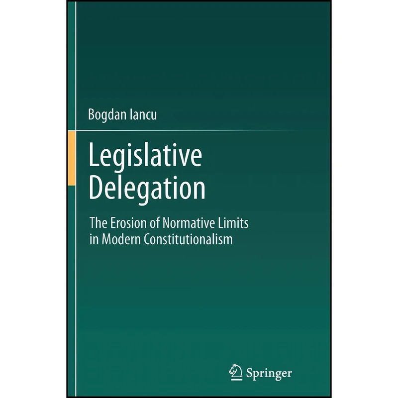 کتاب Legislative Delegation اثر Bogdan Iancu انتشارات تازه ها