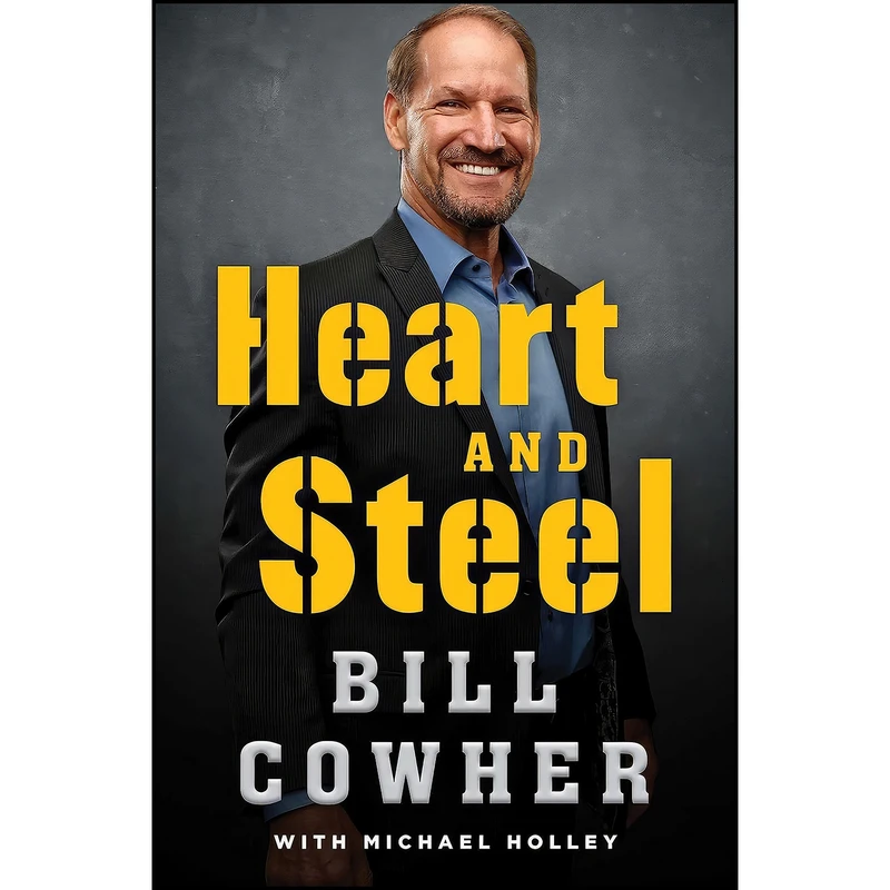 کتاب Heart and Steel اثر Bill Cowher and Michael Holley انتشارات Atria Books