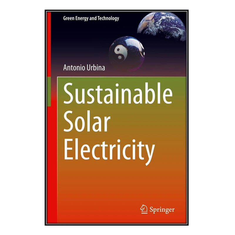   کتاب Sustainable Solar Electricity اثر 	Antonio Urbina انتشارات مؤلفين طلايي