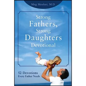کتاب Strong Fathers, Strong Daughters Devotional اثر Meg Meeker انتشارات Salem Books