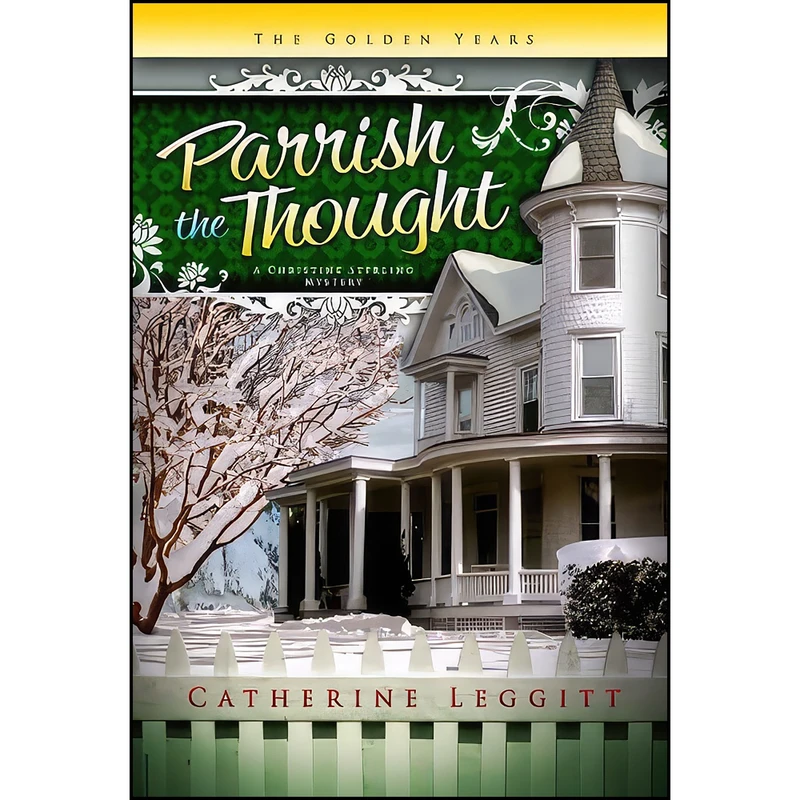 کتاب Parrish the Thought اثر Catherine Leggitt انتشارات Ellechor Publishing House, LLC