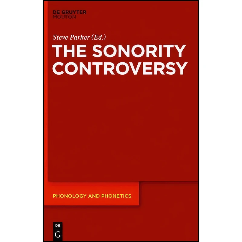 کتاب The Sonority Controversy  اثر Steve Parker انتشارات Mouton De Gruyter