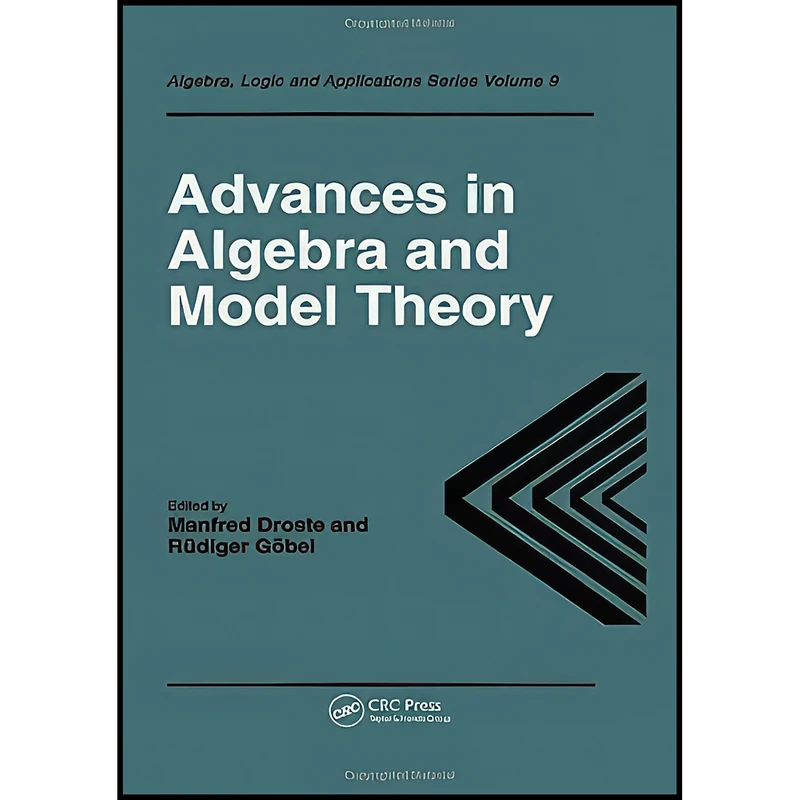 کتاب Advances in Algebra and Model Theory اثر M Droste and R. Gobel انتشارات CRC Press