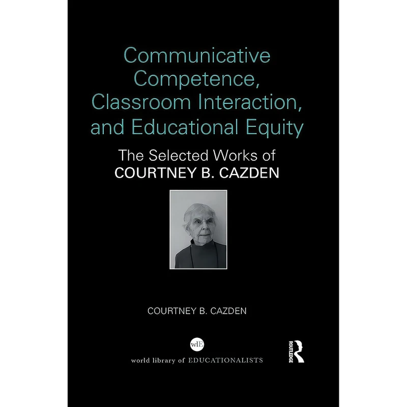 کتاب Communicative Competence, Classroom Interaction, and Educational Equity  اثر Courtney B. Cazden انتشارات بله