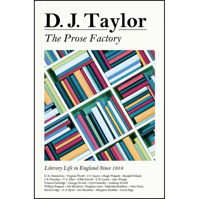 کتاب The Prose Factory اثر D. J. Taylor انتشارات Chatto & Windus