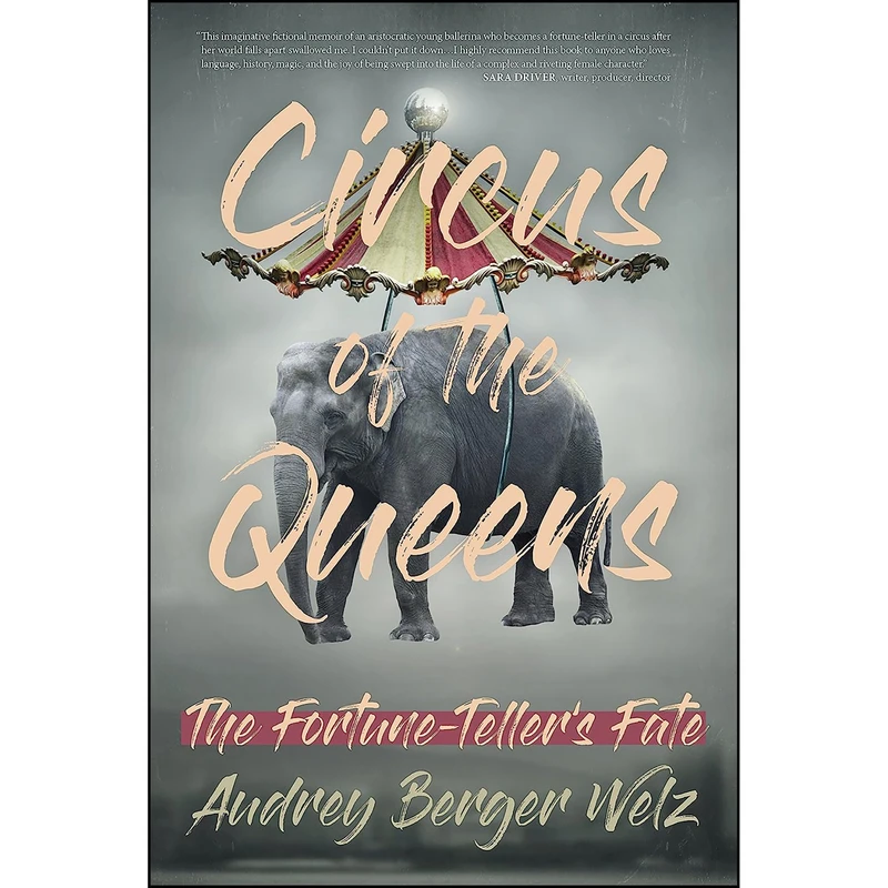 کتاب Circus of the Queens اثر Audrey Berger Welz انتشارات Rare Bird Books, A Vireo Book
