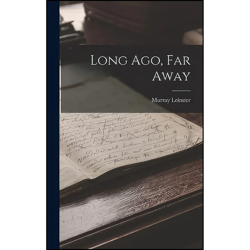 کتاب Long Ago, Far Away اثر Murray Leinster انتشارات Legare Street Press