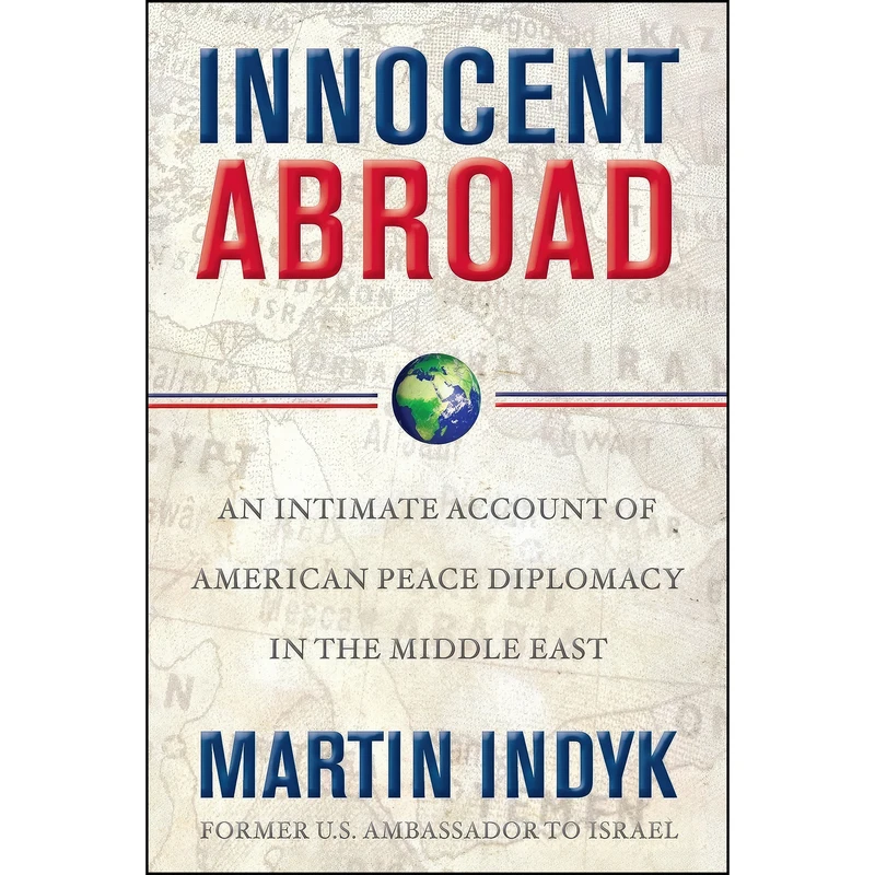 کتاب Innocent Abroad اثر Martin Indyk انتشارات Simon & Schuster