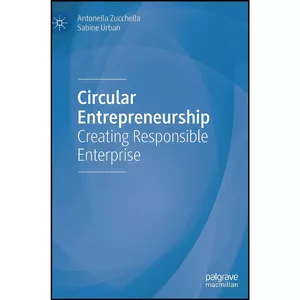کتاب Circular Entrepreneurship اثر جمعي از نويسندگان انتشارات Palgrave Macmillan