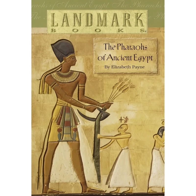 کتاب The Pharaohs of Ancient Egypt اثر Elizabeth Ann Payne انتشارات Random House Books for Young Readers