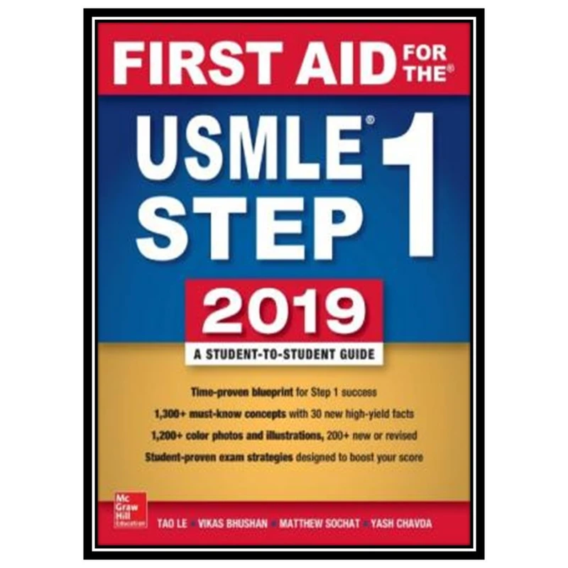 کتاب First Aid for the USMLE Step 1 2019 اثر Tao Le and Vikas Bhushan انتشارات مؤلفین طلایی