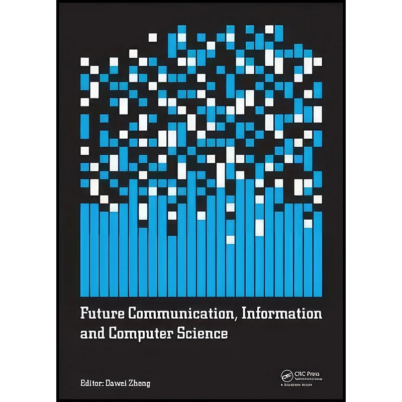 کتاب Future Communication, Information and Computer Science اثر Dawei Zheng انتشارات CRC Press