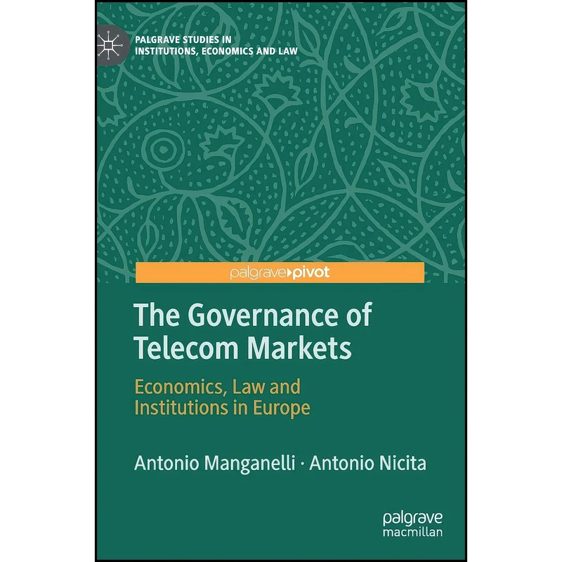 کتاب The Governance of Telecom Markets اثر جمعي از نويسندگان انتشارات Palgrave Macmillan