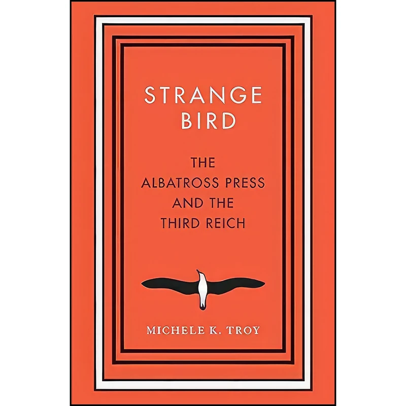 کتاب Strange Bird اثر Michele K. Troy انتشارات Yale University Press