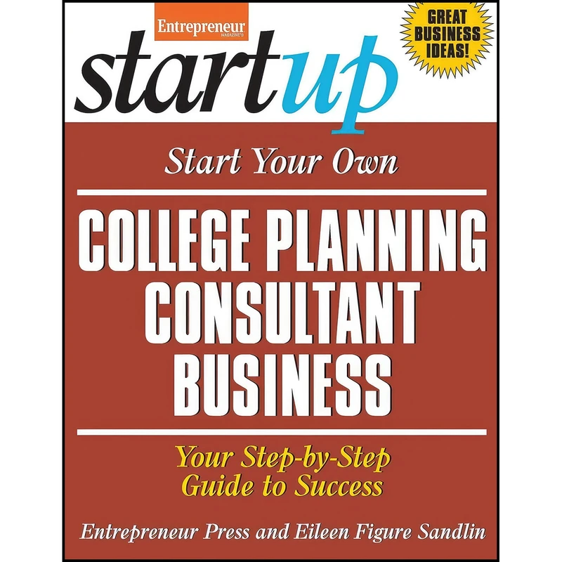 کتاب Start Your Own College Planning Consultant Business اثر جمعي از نويسندگان انتشارات Entrepreneur Press