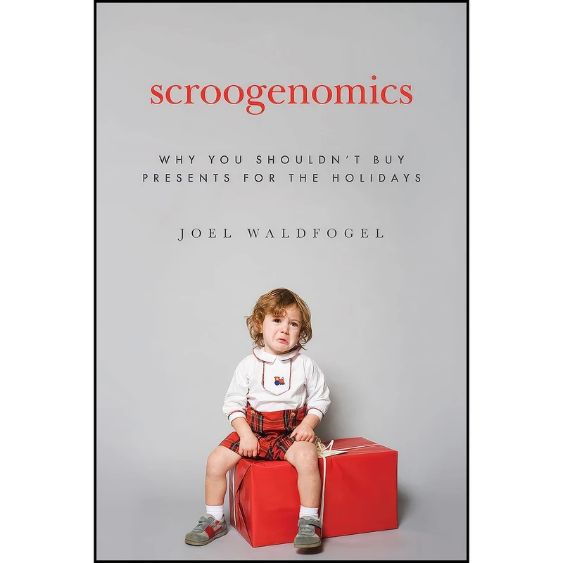 کتاب Scroogenomics اثر Joel Waldfogel and Joel Waldfogel انتشارات Princeton University Press