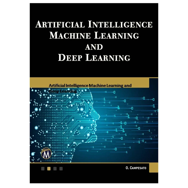 کتاب Artificial Intelligence Machine Learning and Deep Learning اثر Oswald Campesato انتشارات مؤلفین طلایی
