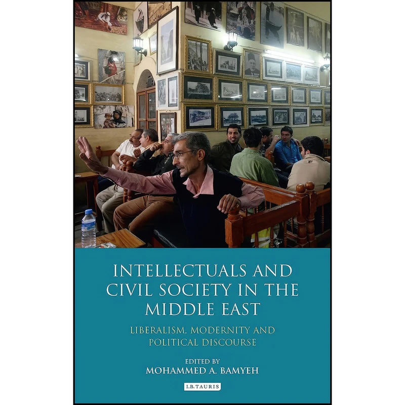 کتاب Intellectuals and Civil Society in the Middle East اثر Mohammed A. Bamyeh انتشارات I.B. Tauris