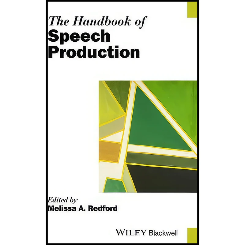 کتاب The Handbook of Speech Production  اثر Melissa A. Redford انتشارات Wiley-Blackwell