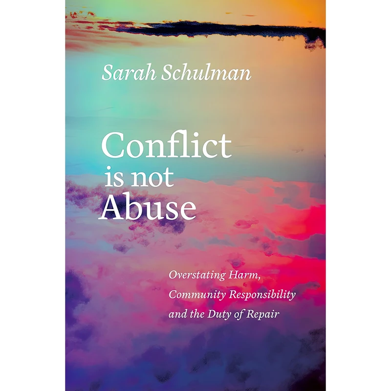 کتاب Conflict Is Not Abuse اثر Sarah Schulman انتشارات Arsenal Pulp Press