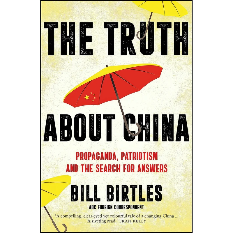 کتاب The Truth About China اثر Bill Birtles انتشارات Allen & Unwin