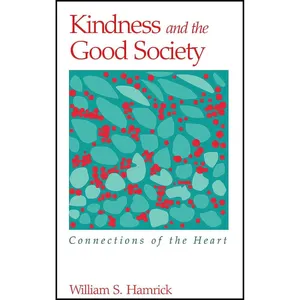 کتاب Kindness and the Good Society اثر William S. Hamrick انتشارات State University of New York Press