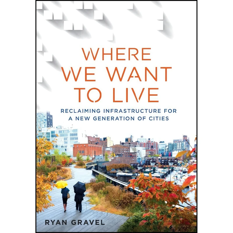 کتاب Where We Want to Live اثر Ryan Gravel انتشارات St. Martin's Press