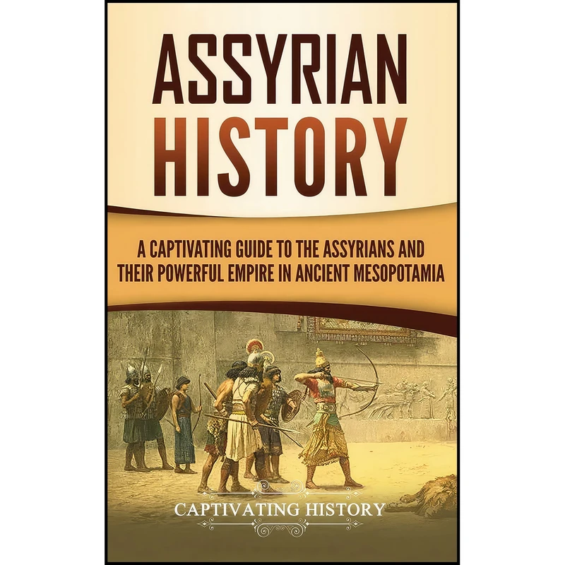کتاب Assyrian History اثر Captivating History انتشارات Captivating History
