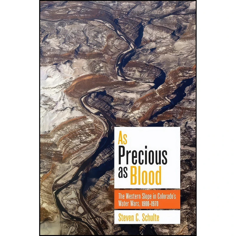کتاب As Precious as Blood اثر Steven C. Schulte انتشارات University Press of Colorado
