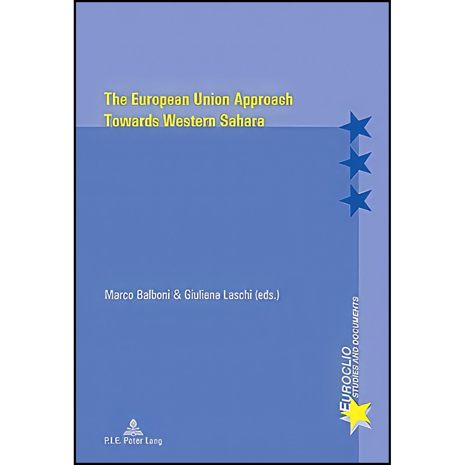 کتاب The European Union Approach Towards Western Sahara  اثر Marco Balboni and Giuliana Laschi انتشارات Peter Lang Publishing