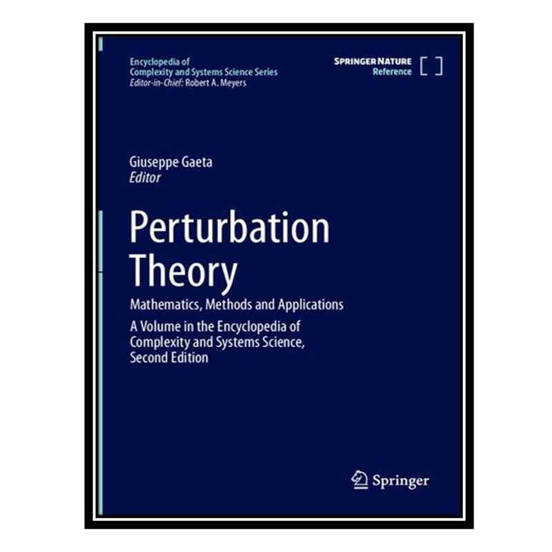 کتاب Perturbation Theory: Mathematics, Methods and Applications اثر Giuseppe Gaeta انتشارات مؤلفین طلایی