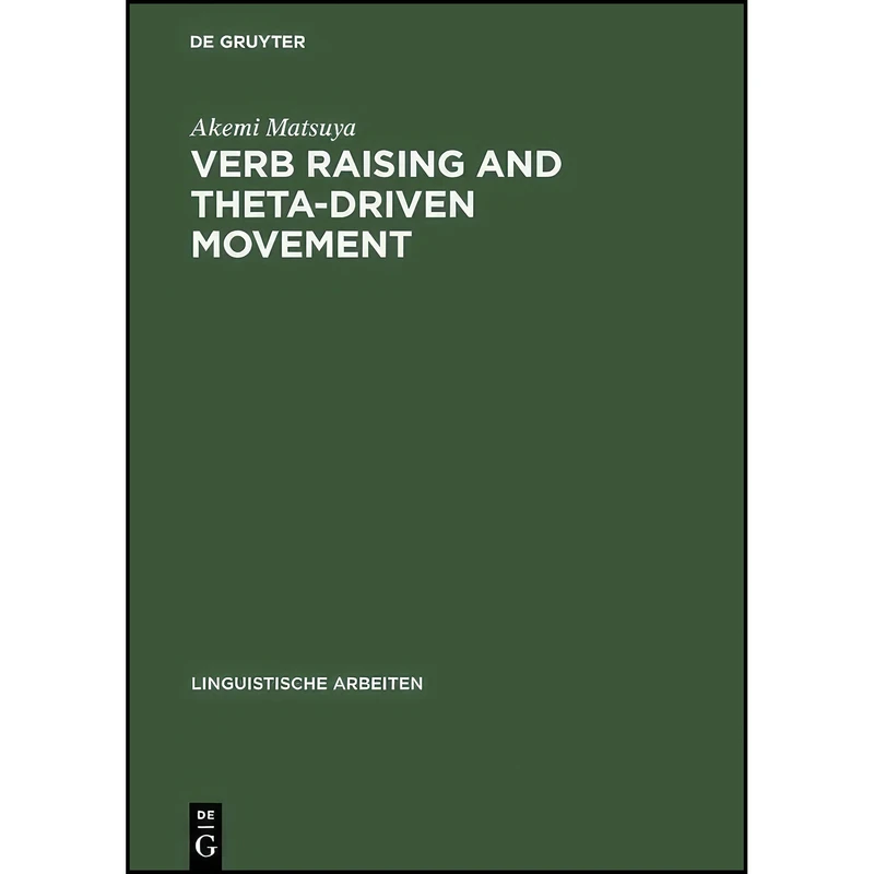 کتاب Verb Raising and Theta-Driven Movement  اثر Akemi Matsuya انتشارات Max Niemeyer Verlag