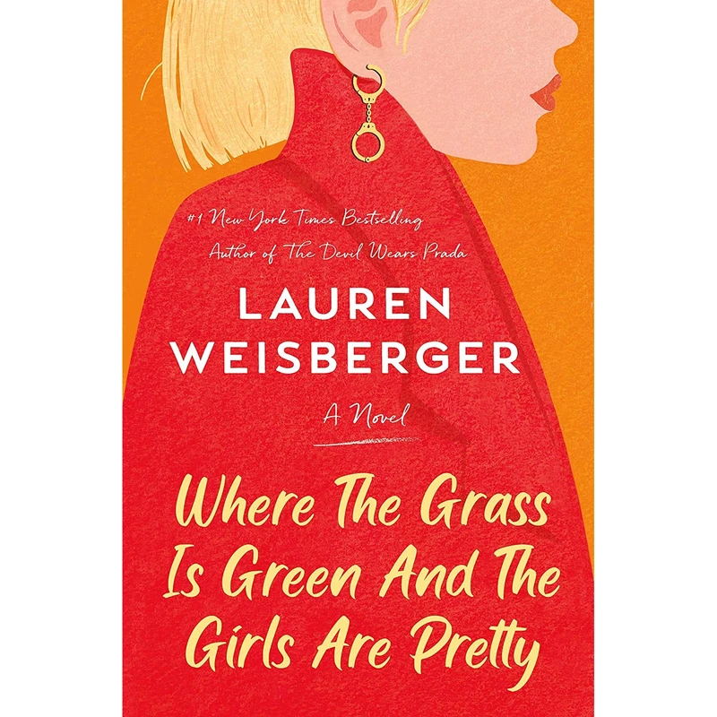 کتاب Where the Grass Is Green and the Girls Are Pretty: A Novel اثر Lauren Weisberger انتشارات Random House