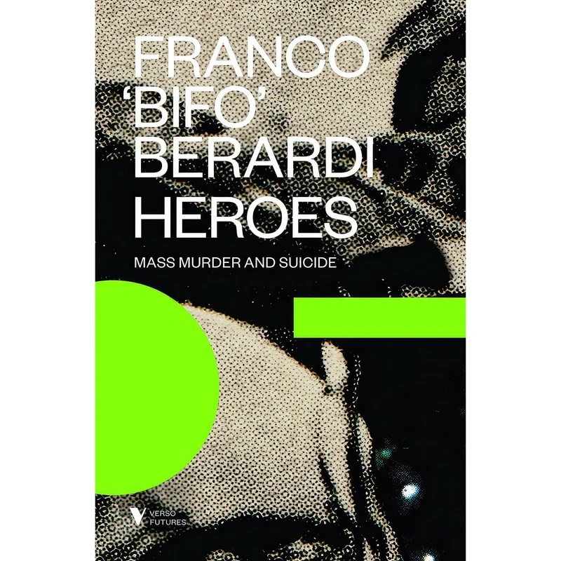 کتاب Heroes اثر Franco "Bifo" Berardi انتشارات Verso