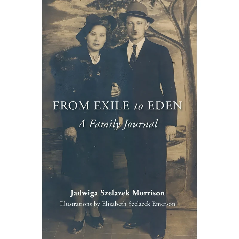 کتاب From Exile to Eden اثر Jadwiga Szelazek Morrison انتشارات Turning Stone Press