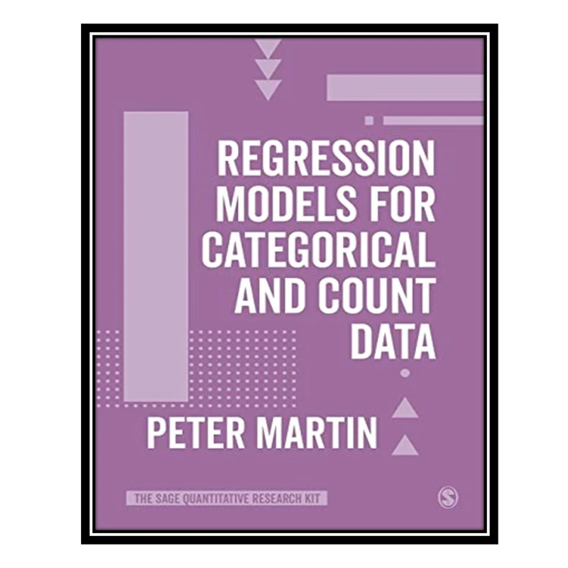 کتاب Regression Models for Categorical and Count Data اثر Peter Martin انتشارات مؤلفین طلایی