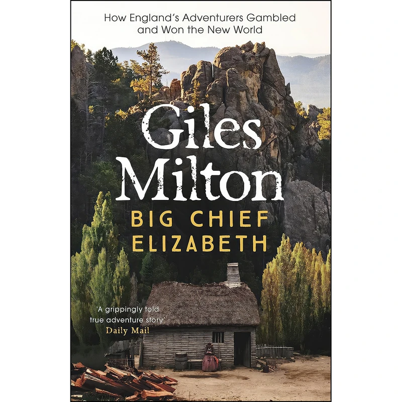 کتاب Big Chief Elizabeth  اثر Giles Milton and Giles Milton انتشارات John Murray