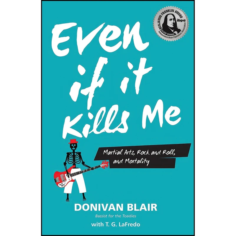 کتاب Even if it Kills Me اثر Donivan Blair and T. G. LaFredo انتشارات YMAA Publication Center