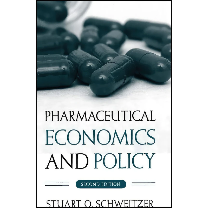 کتاب Pharmaceutical Economics and Policy اثر Stuart O. Schweitzer انتشارات Oxford University Press
