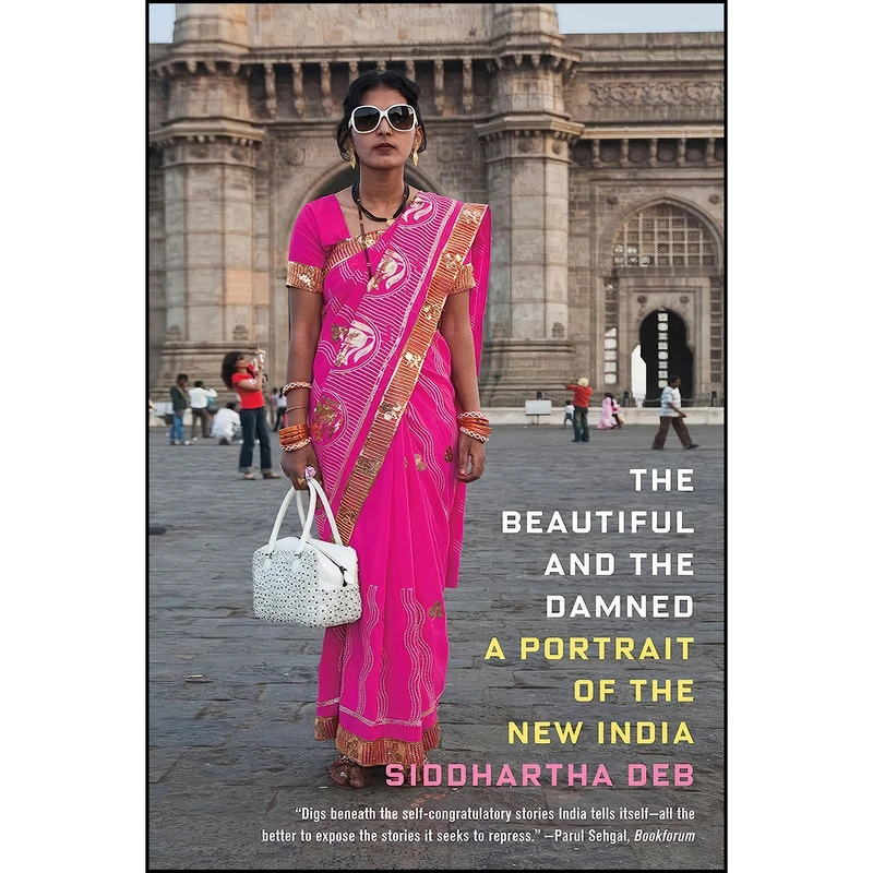 کتاب The Beautiful and the Damned اثر Siddhartha Deb انتشارات Farrar, Straus and Giroux