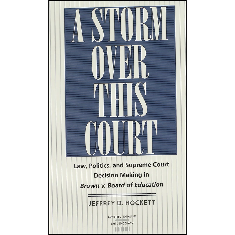 کتاب A Storm over This Court اثر Jeffrey D. Hockett انتشارات University of Virginia Press