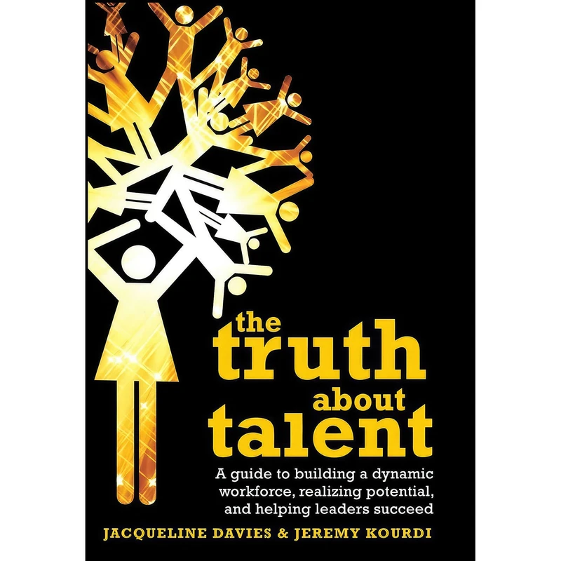 کتاب The Truth about Talent اثر Jacqueline Davies and Jeremy Kourdi انتشارات Jossey-Bass