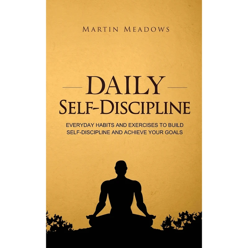 کتاب Daily Self-Discipline اثر Martin Meadows انتشارات Meadows Publishing