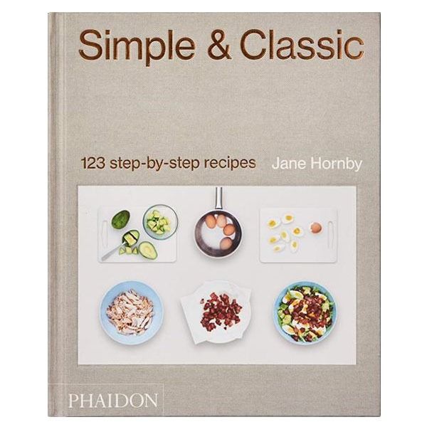 کتاب Simple & Classic 123 step by step recipes اثر Jane Hornby نشر Phaidon