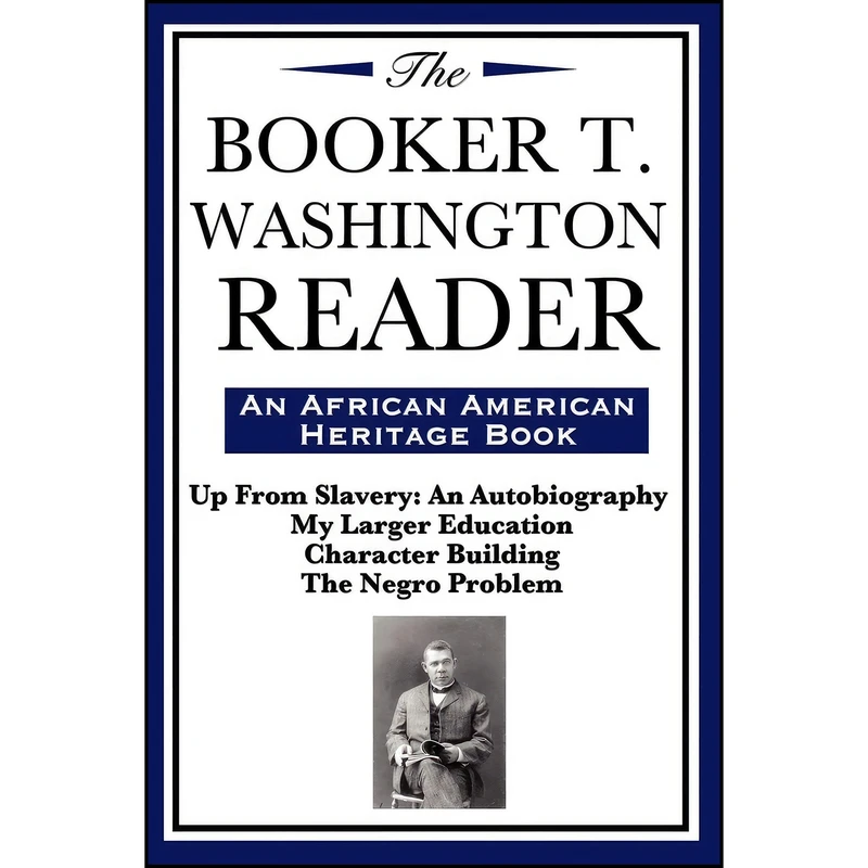 کتاب The Booker T. Washington Reader اثر Booker T. Washington انتشارات Wilder Publications
