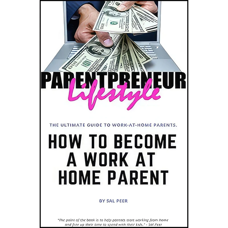 کتاب How to Become a Work-At-Home Parent اثر Sal Peer انتشارات بله