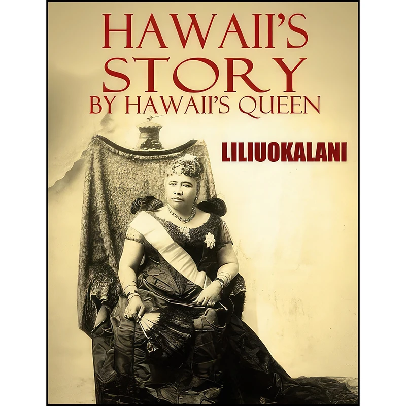 کتاب Hawaiis Story by Hawaiis Queen اثر Liliuokalani انتشارات تازه ها